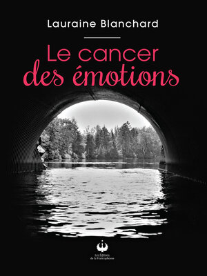 cover image of Le cancer des émotions